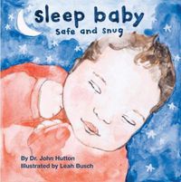 Cover image for Sleep Baby, Safe and Snug