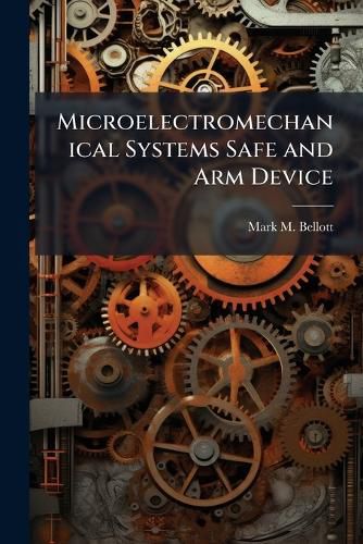 Cover image for Microelectromechanical Systems Safe and Arm Device