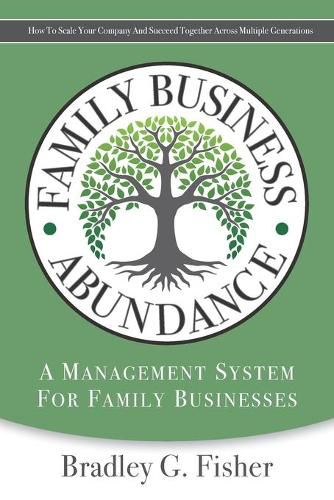 Cover image for Family Business Abundance: How to Scale Your Company and Succeed Together Across Multiple Generations