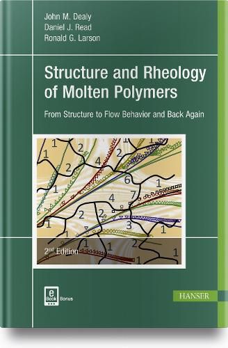Cover image for Structure and Rheology of Molten Polymers: From Structure to Flow Behavior and Back Again