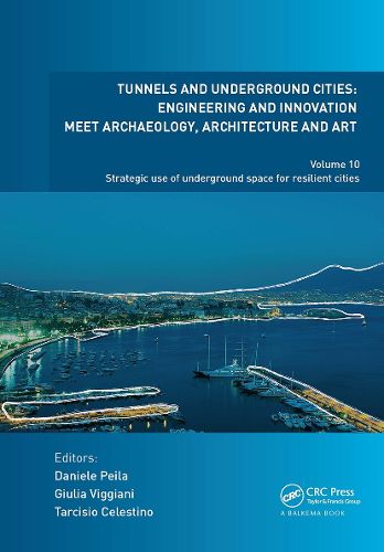 Cover image for Tunnels and Underground Cities: Engineering and Innovation Meet Archaeology, Architecture and Art