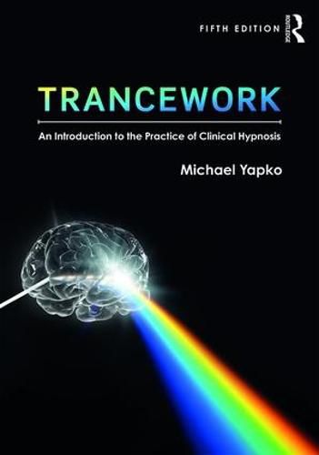 Cover image for Trancework: An Introduction to the Practice of Clinical Hypnosis