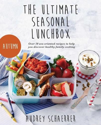 Cover image for The Ultimate Seasonal Lunchbox