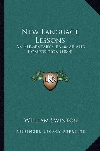 New Language Lessons: An Elementary Grammar and Composition (1888)