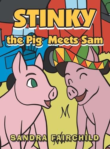 Cover image for Stinky the Pig Meets Sam