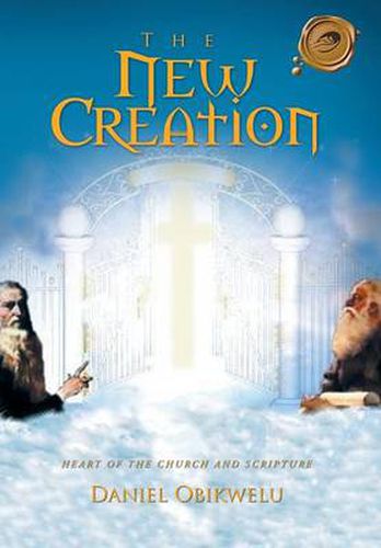 Cover image for The New Creation: Heart of the Church and Scripture