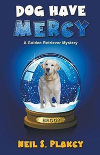 Cover image for Dog Have Mercy (Cozy Dog Mystery): Golden Retriever Mystery #6 (Golden Retriever Mysteries)