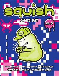 Cover image for Squish #5: Game On!