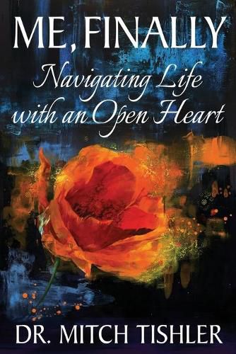 Cover image for Me, Finally: Navigating Life with an Open Heart