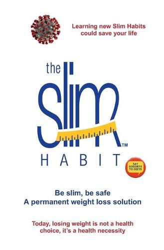 Cover image for The Slim Habit: A Simple Solution to a Problem No Diet Has Been Able to Solve