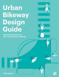 Cover image for Urban Bikeway Design Guide, Third Edition