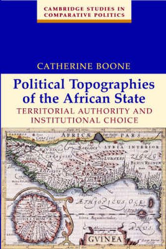 Cover image for Political Topographies of the African State: Territorial Authority and Institutional Choice