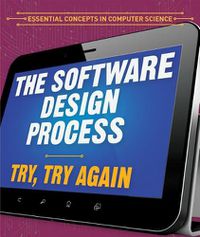 Cover image for The Software Design Process: Try, Try Again
