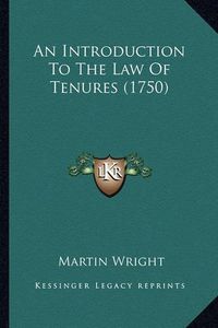 Cover image for An Introduction to the Law of Tenures (1750)