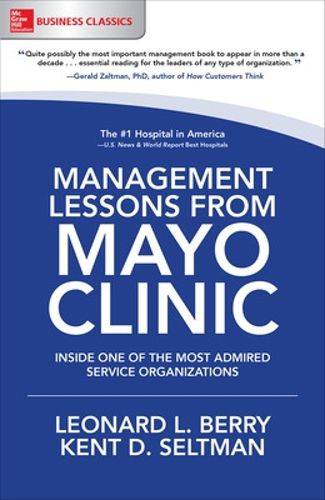 Cover image for Management Lessons from Mayo Clinic: Inside One of the World's Most Admired Service Organizations