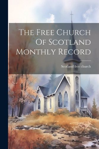 The Free Church Of Scotland Monthly Record