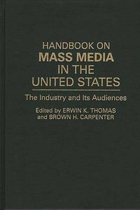 Cover image for Handbook on Mass Media in the United States: The Industry and Its Audiences