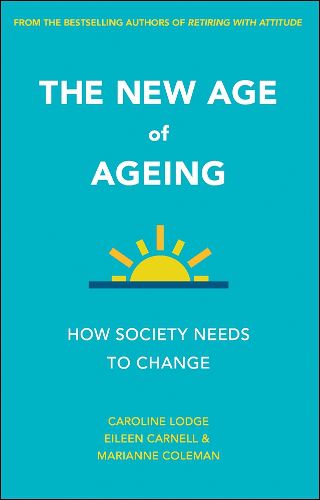 Cover image for The New Age of Ageing: How Society Needs to Change