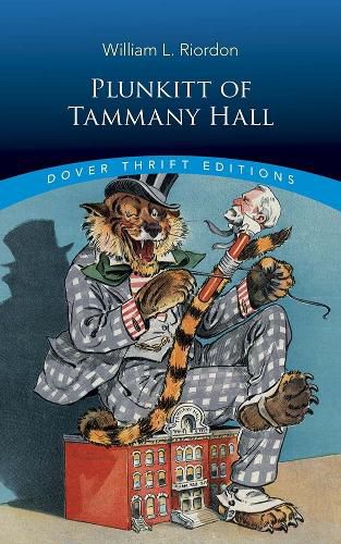 Cover image for Plunkitt of Tammany Hall: A Series of Very Plain Talks on Very Practical Politics