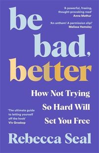 Cover image for Be Bad, Better