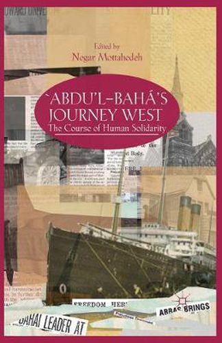 'Abdu'l-Baha's Journey West: The Course of Human Solidarity