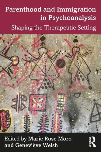 Cover image for Parenthood and Immigration in Psychoanalysis: Shaping the Therapeutic Setting