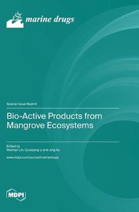 Cover image for Bio-Active Products from Mangrove Ecosystems