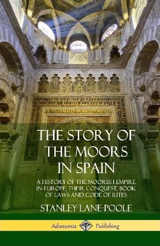 The Story of the Moors in Spain