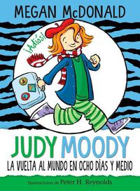 Cover image for Judy Moody y la vuelta al mundo en ocho dias y medio / Judy Moody Around the World in 8 1/2 Days
