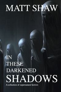 Cover image for In these darkened shadows