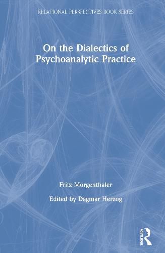 Cover image for On the Dialectics of Psychoanalytic Practice