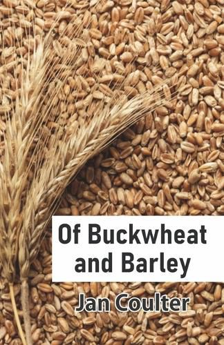 Cover image for Of Buckwheat and Barley