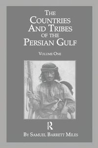 Cover image for The Countries & Tribes Of The Persian Gulf: Volume 1