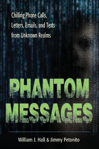 Cover image for Phantom Messages: Chilling Phone Calls, Letters, Emails, and Texts from Unknown Realms