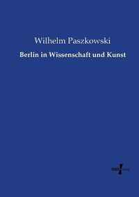 Cover image for Berlin in Wissenschaft und Kunst