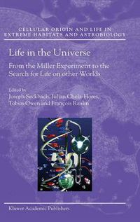 Cover image for Life in the Universe: From the Miller Experiment to the Search for Life on other Worlds