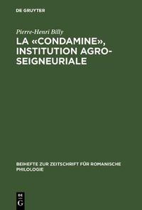 Cover image for La  Condamine , Institution Agro-Seigneuriale: Etude Onomastique