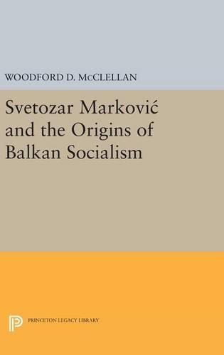 Cover image for Svetozar Markovic and the Origins of Balkan Socialism