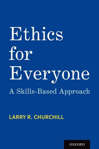 Cover image for Ethics for Everyone: A Skills-Based Approach