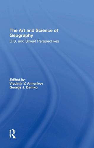 Cover image for The Art and Science of Geography: U.S. and Soviet Perspectives