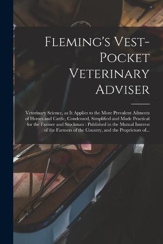 Cover image for Fleming's Vest-pocket Veterinary Adviser [microform]