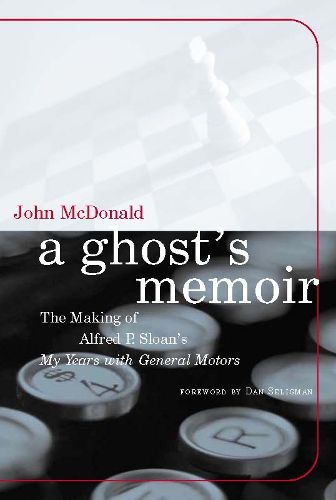 Cover image for A Ghost's Memoir: The Making of Alfred P. Sloan's  My Years with General Motors