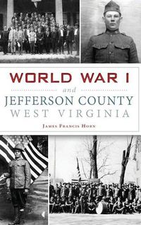 Cover image for World War I and Jefferson County, West Virginia