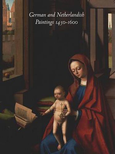 Cover image for German and Netherlandish Paintings, 1450-1600: The Collections of the Nelson-Atkins Museum of Art