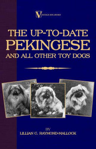 Cover image for The Up-to-Date Pekingese And All Other Toy Dogs (A Vintage Dog Books Breed Classic)