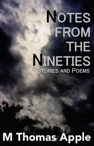 Cover image for Notes from the Nineties: Stories and Poems