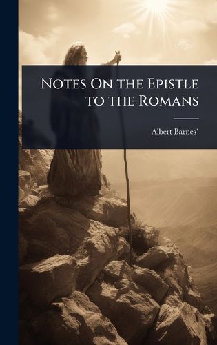 Cover image for Notes On the Epistle to the Romans