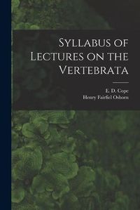 Cover image for Syllabus of Lectures on the Vertebrata