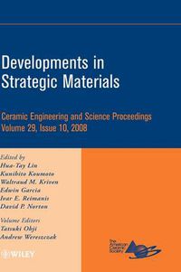 Cover image for Developments in Strategic Materials: A Collection of Papers Presented at the 32nd International Conference on Advanced Ceramics and Composites, January 27-February 1, 2008, Daytona Beach, Florida