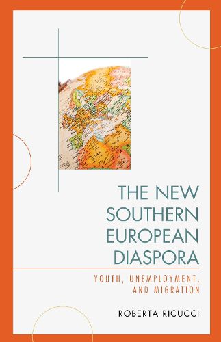 Cover image for The New Southern European Diaspora: Youth, Unemployment, and Migration